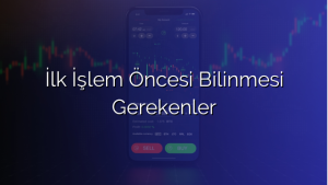 İlk İşlem Öncesi Bilinmesi Gerekenler